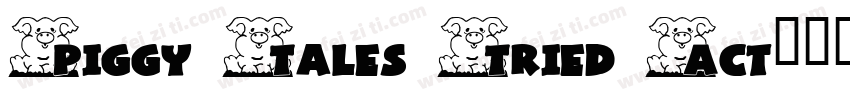 Piggy Tales Tried Act字体转换